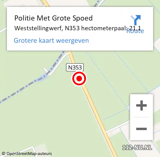 Locatie op kaart van de 112 melding: Politie Met Grote Spoed Naar Weststellingwerf, N353 hectometerpaal: 21,1 op 1 november 2024 20:37