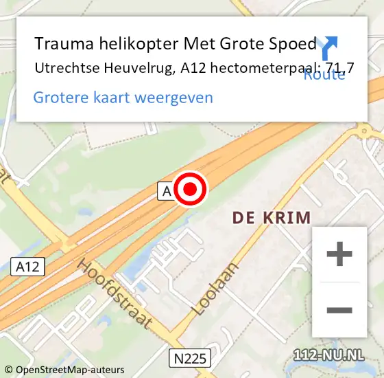 Locatie op kaart van de 112 melding: Trauma helikopter Met Grote Spoed Naar Utrechtse Heuvelrug, A12 hectometerpaal: 71,7 op 4 november 2024 15:54