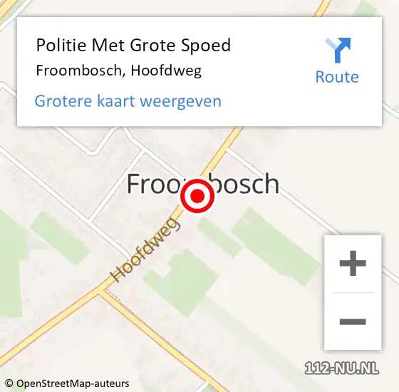 Locatie op kaart van de 112 melding: Politie Met Grote Spoed Naar Froombosch, Hoofdweg op 7 november 2024 22:59