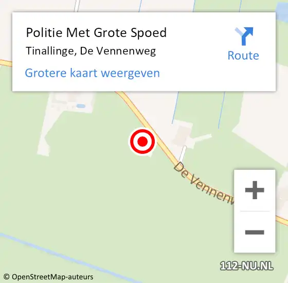 Locatie op kaart van de 112 melding: Politie Met Grote Spoed Naar Tinallinge, De Vennenweg op 8 november 2024 15:50