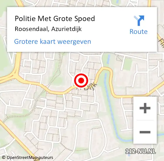 Locatie op kaart van de 112 melding: Politie Met Grote Spoed Naar Roosendaal, Azurietdijk op 11 november 2024 23:40