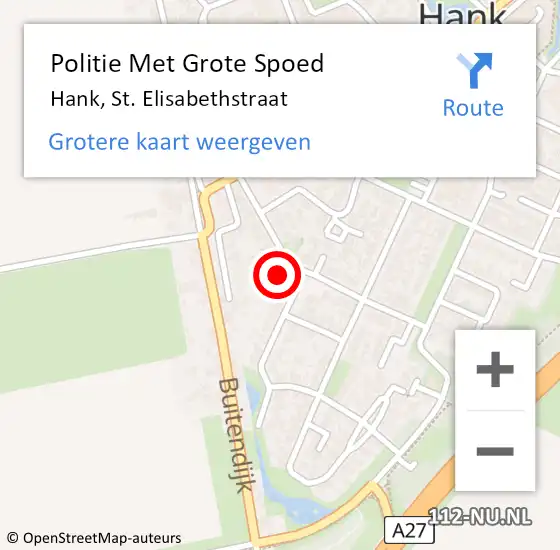 Locatie op kaart van de 112 melding: Politie Met Grote Spoed Naar Hank, St. Elisabethstraat op 17 november 2024 16:46