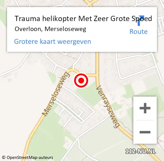 Locatie op kaart van de 112 melding: Trauma helikopter Met Zeer Grote Spoed Naar Overloon, Merseloseweg op 18 november 2024 17:51