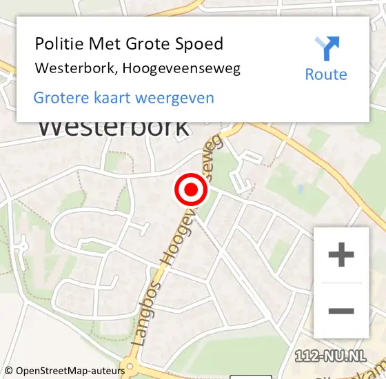 Locatie op kaart van de 112 melding: Politie Met Grote Spoed Naar Westerbork, Hoogeveenseweg op 19 november 2024 16:09