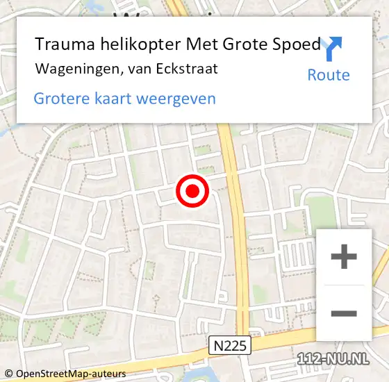 Locatie op kaart van de 112 melding: Trauma helikopter Met Grote Spoed Naar Wageningen, van Eckstraat op 26 november 2024 21:30