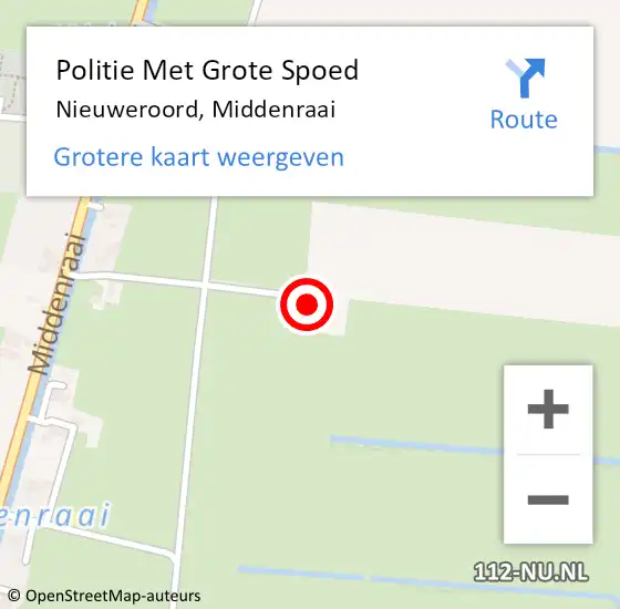 Locatie op kaart van de 112 melding: Politie Met Grote Spoed Naar Nieuweroord, Middenraai op 29 november 2024 13:05