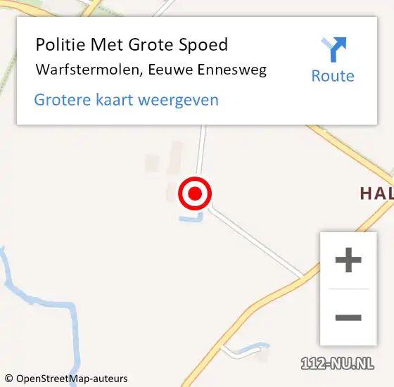 Locatie op kaart van de 112 melding: Politie Met Grote Spoed Naar Warfstermolen, Eeuwe Ennesweg op 30 november 2024 00:55