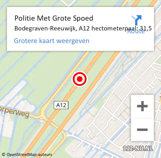 Locatie op kaart van de 112 melding: Politie Met Grote Spoed Naar Bodegraven-Reeuwijk, A12 hectometerpaal: 31,5 op 3 december 2024 18:32