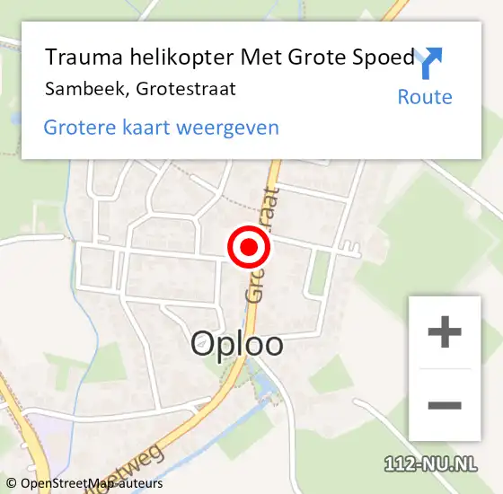 Locatie op kaart van de 112 melding: Trauma helikopter Met Grote Spoed Naar Sambeek, Grotestraat op 12 december 2024 09:23