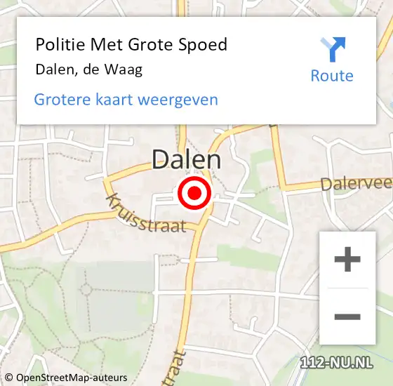 Locatie op kaart van de 112 melding: Politie Met Grote Spoed Naar Dalen, de Waag op 18 december 2024 10:11