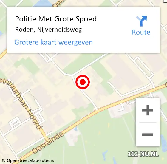 Locatie op kaart van de 112 melding: Politie Met Grote Spoed Naar Roden, Nijverheidsweg op 23 december 2024 15:37