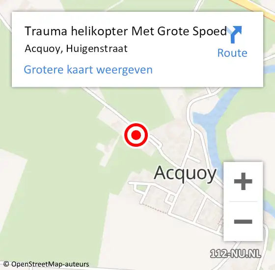 Locatie op kaart van de 112 melding: Trauma helikopter Met Grote Spoed Naar Acquoy, Huigenstraat op 29 december 2024 08:45