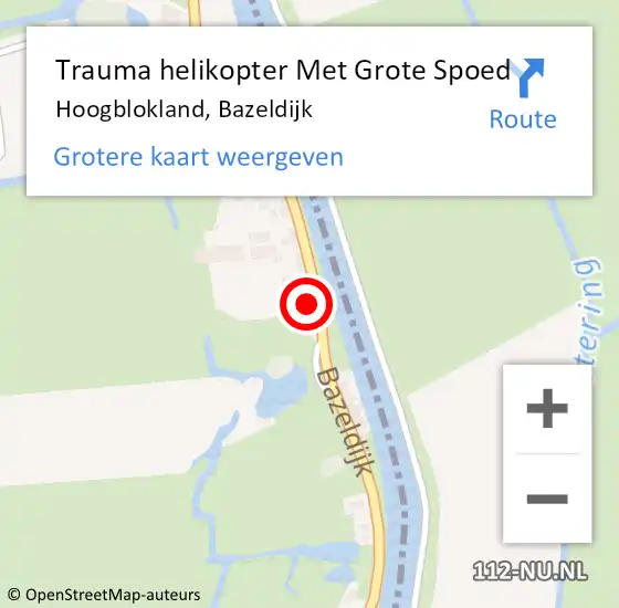 Locatie op kaart van de 112 melding: Trauma helikopter Met Grote Spoed Naar Hoogblokland, Bazeldijk op 4 januari 2025 04:15