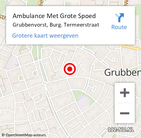 Locatie op kaart van de 112 melding: Ambulance Met Grote Spoed Naar Grubbenvorst, Burg. Termeerstraat op 12 november 2014 14:42