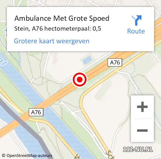 Locatie op kaart van de 112 melding: Ambulance Met Grote Spoed Naar Stein, A76 hectometerpaal: 0,5 op 12 april 2025 17:02