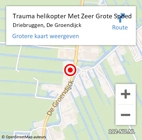 Locatie op kaart van de 112 melding: Trauma helikopter Met Zeer Grote Spoed Naar Driebruggen, De Groendijck op 9 mei 2025 09:56