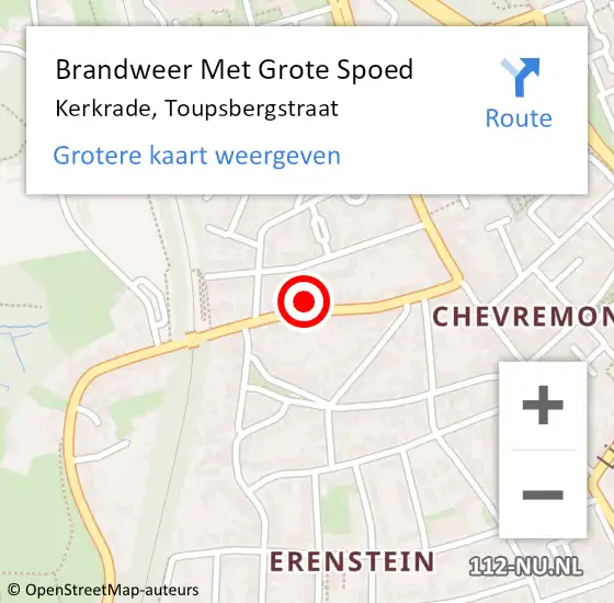 Locatie op kaart van de 112 melding: Brandweer Met Grote Spoed Naar Kerkrade, Toupsbergstraat op 11 mei 2025 22:58