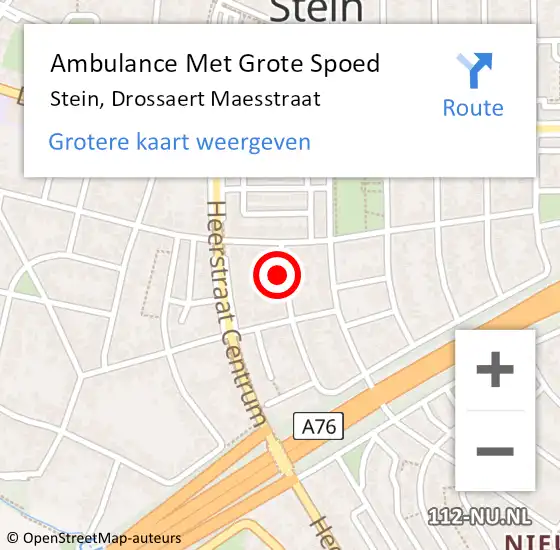 Locatie op kaart van de 112 melding: Ambulance Met Grote Spoed Naar Stein, Drossaert Maesstraat op 21 november 2014 20:00