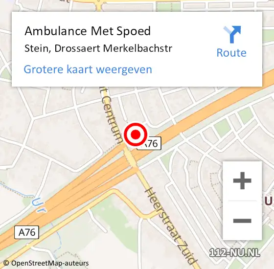 Locatie op kaart van de 112 melding: Ambulance Met Spoed Naar Stein, Drossaert Merkelbachstr op 23 november 2014 18:04