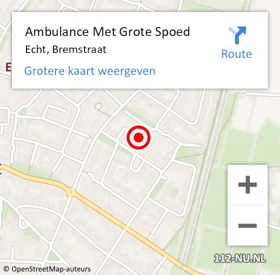 Locatie op kaart van de 112 melding: Ambulance Met Grote Spoed Naar Echt, Bremstraat op 1 december 2014 08:38