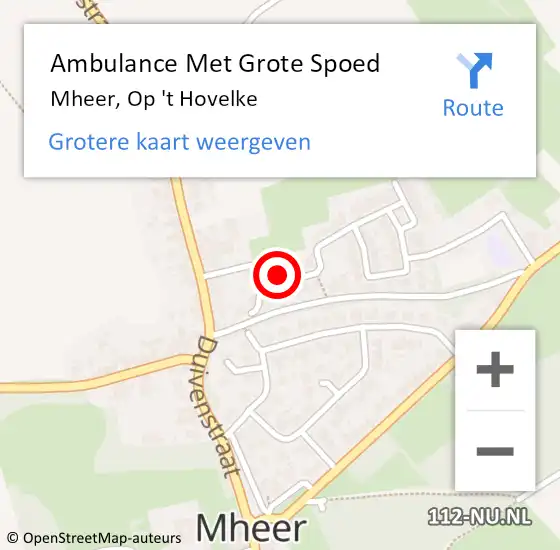 Locatie op kaart van de 112 melding: Ambulance Met Grote Spoed Naar Mheer, Op 't Hovelke op 1 december 2014 17:17