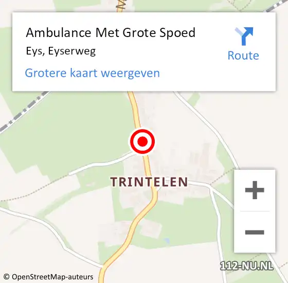 Locatie op kaart van de 112 melding: Ambulance Met Grote Spoed Naar Eys, Eyserweg op 9 december 2014 20:12