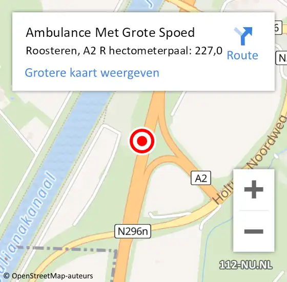 Locatie op kaart van de 112 melding: Ambulance Met Grote Spoed Naar Roosteren, A2 R hectometerpaal: 227,0 op 11 december 2014 07:51