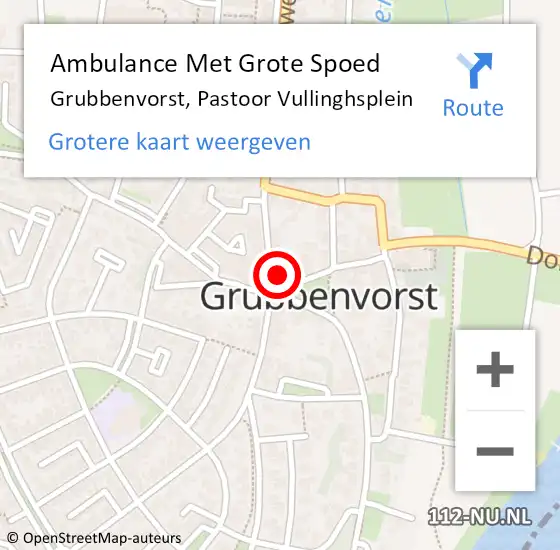 Locatie op kaart van de 112 melding: Ambulance Met Grote Spoed Naar Grubbenvorst, Pastoor Vullinghsplein op 24 december 2014 13:49