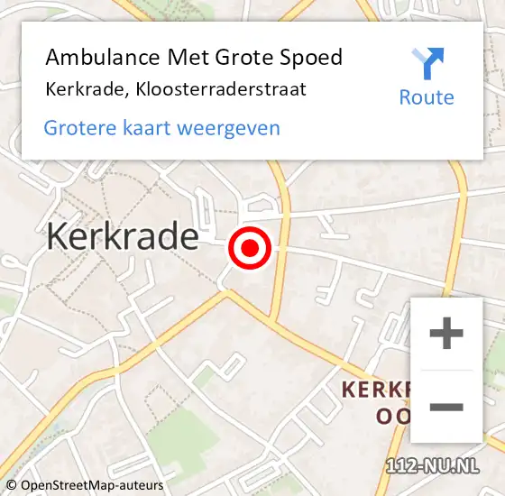 Locatie op kaart van de 112 melding: Ambulance Met Grote Spoed Naar Kerkrade, Kloosterraderstraat op 28 januari 2015 20:00