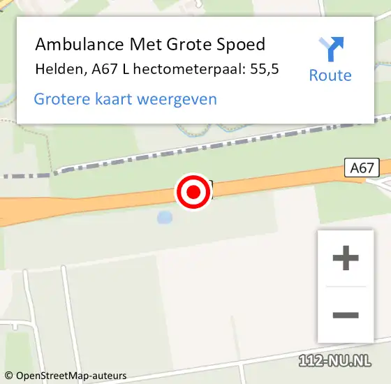 Locatie op kaart van de 112 melding: Ambulance Met Grote Spoed Naar Helden, A67 R hectometerpaal: 55,5 op 4 februari 2015 09:27