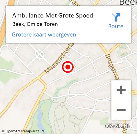 Locatie op kaart van de 112 melding: Ambulance Met Grote Spoed Naar Beek, Om de Toren op 21 februari 2015 07:52