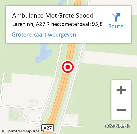 Locatie op kaart van de 112 melding: Ambulance Met Grote Spoed Naar Laren nh, A27 R hectometerpaal: 95,8 op 2 maart 2015 06:13