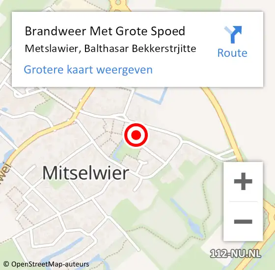 Locatie op kaart van de 112 melding: Brandweer Met Grote Spoed Naar Metslawier, Balthasar Bekkerstrjitte op 18 april 2015 11:27