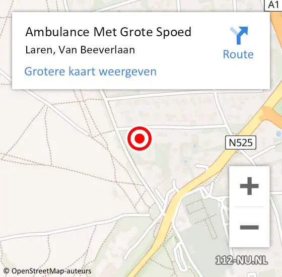 Locatie op kaart van de 112 melding: Ambulance Met Grote Spoed Naar Laren, Van Beeverlaan op 30 april 2015 12:45