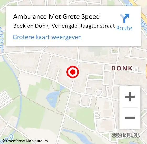 Locatie op kaart van de 112 melding: Ambulance Met Grote Spoed Naar Beek en Donk, Verlengde Raagtenstraat op 10 mei 2015 02:06