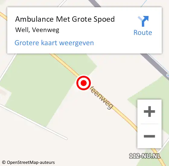 Locatie op kaart van de 112 melding: Ambulance Met Grote Spoed Naar Well, Veenweg op 21 mei 2015 11:08