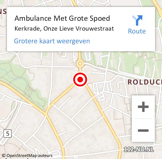 Locatie op kaart van de 112 melding: Ambulance Met Grote Spoed Naar Kerkrade, Onze Lieve Vrouwestraat op 9 juni 2015 13:43