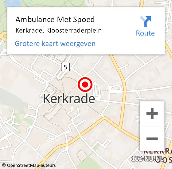 Locatie op kaart van de 112 melding: Ambulance Met Spoed Naar Kerkrade, Kloosterraderplein op 6 juli 2015 12:15