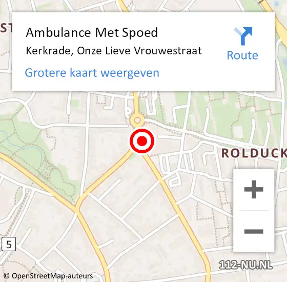 Locatie op kaart van de 112 melding: Ambulance Met Spoed Naar Kerkrade, Onze Lieve Vrouwestraat op 4 augustus 2015 11:59