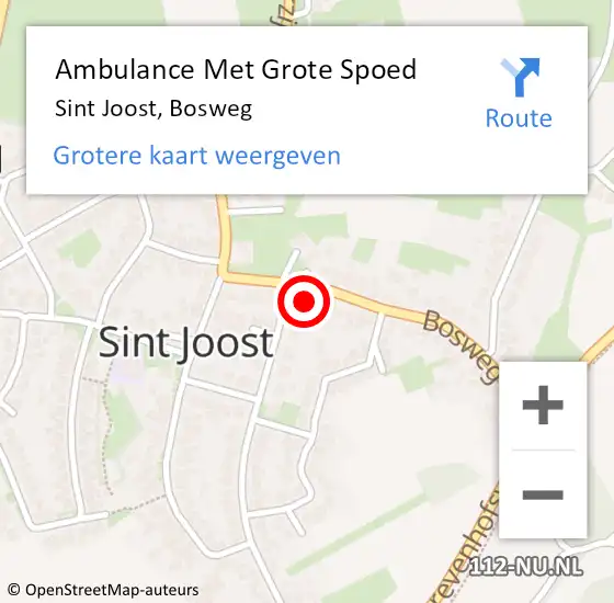 Locatie op kaart van de 112 melding: Ambulance Met Grote Spoed Naar Sint Joost, Bosweg op 16 november 2013 23:31