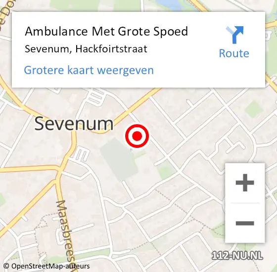 Locatie op kaart van de 112 melding: Ambulance Met Grote Spoed Naar Sevenum, Hackfoirtstraat op 18 november 2013 12:53