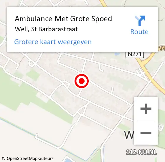 Locatie op kaart van de 112 melding: Ambulance Met Grote Spoed Naar Well, St Barbarastraat op 12 september 2015 22:19