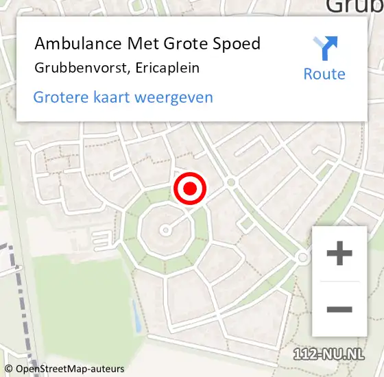 Locatie op kaart van de 112 melding: Ambulance Met Grote Spoed Naar Grubbenvorst, Ericaplein op 23 november 2013 13:19