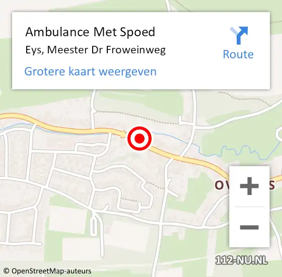 Locatie op kaart van de 112 melding: Ambulance Met Spoed Naar Eys, Meester Dr Froweinweg op 14 september 2013 05:34