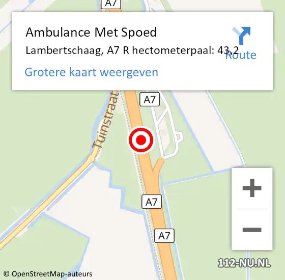 Locatie op kaart van de 112 melding: Ambulance Met Spoed Naar Lambertschaag, A7 R hectometerpaal: 43,2 op 5 februari 2016 10:04