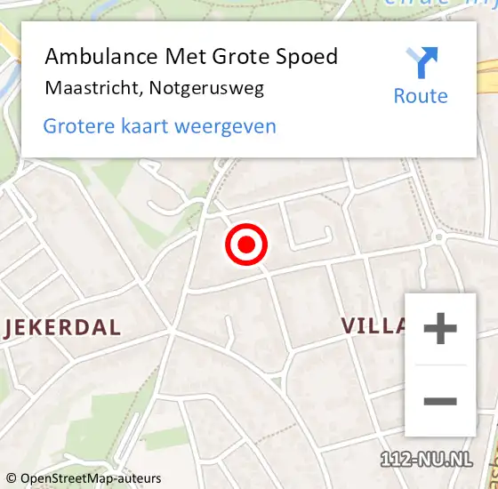 Locatie op kaart van de 112 melding: Ambulance Met Grote Spoed Naar Maastricht, Notgerusweg op 13 december 2013 11:17