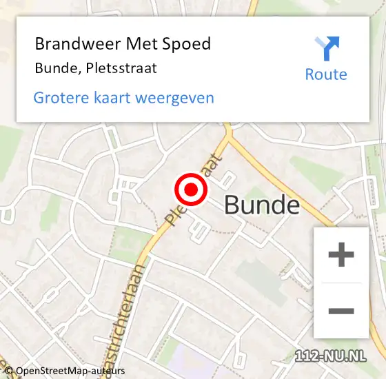 Locatie op kaart van de 112 melding: Brandweer Met Spoed Naar Bunde, Pletsstraat op 16 mei 2016 07:29