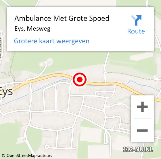 Locatie op kaart van de 112 melding: Ambulance Met Grote Spoed Naar Eys, Mesweg op 20 december 2013 20:56