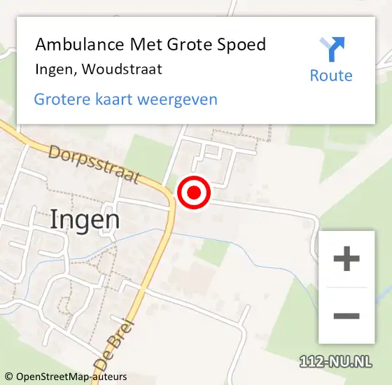 Locatie op kaart van de 112 melding: Ambulance Met Grote Spoed Naar Ingen, Woudstraat op 13 augustus 2016 08:16