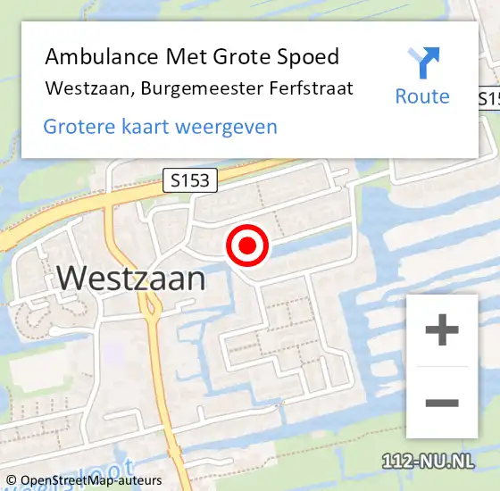 Locatie op kaart van de 112 melding: Ambulance Met Grote Spoed Naar Westzaan, Burgemeester Ferfstraat op 5 september 2016 08:28